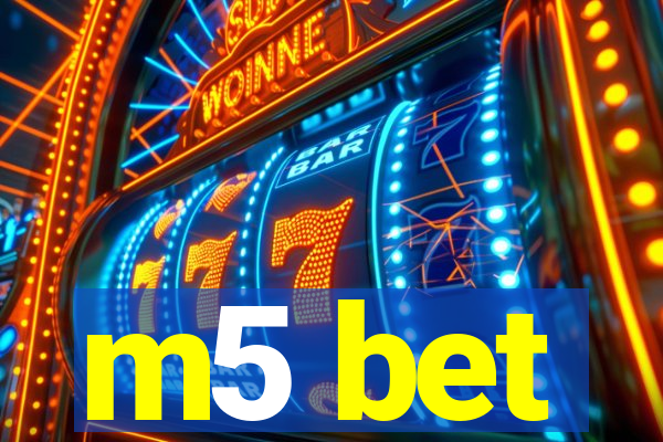 m5 bet